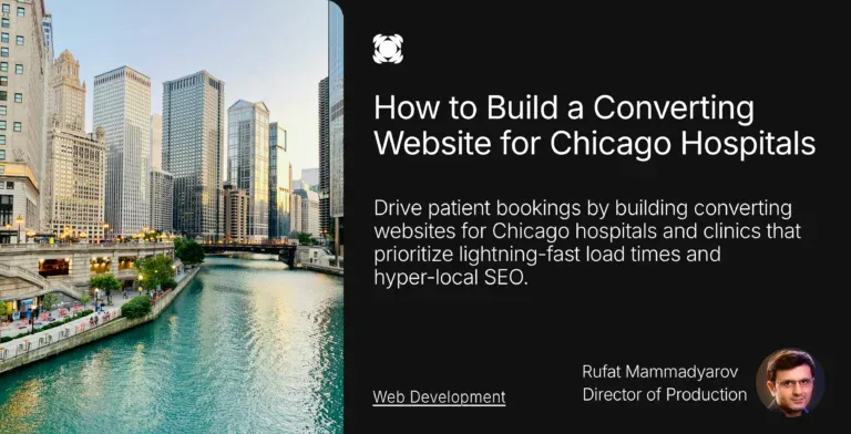 How to Build a Converting Website for Chicago Hospitals & Clinics